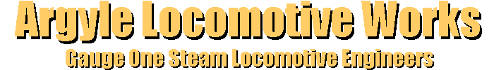 Argyle Locomotive Works - Gauge One Steam Locomotive Engineers